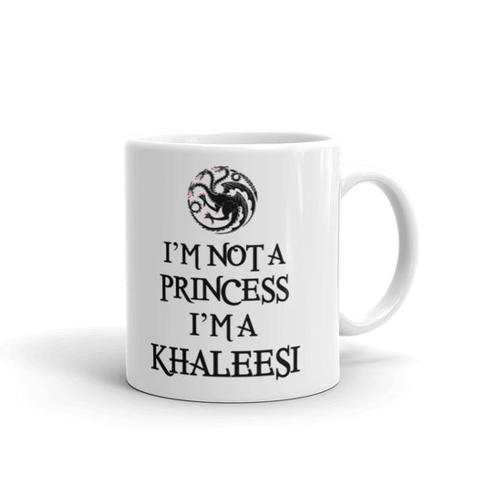 I'm Not A Princess I'm A Khaleesi Mug Dragons Mug Mother of Dragons Coffee Mug