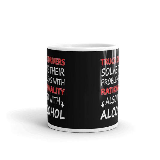 Truck Drivers Solve Their Problems With Rationality Also With Alcohol Coffee Mug