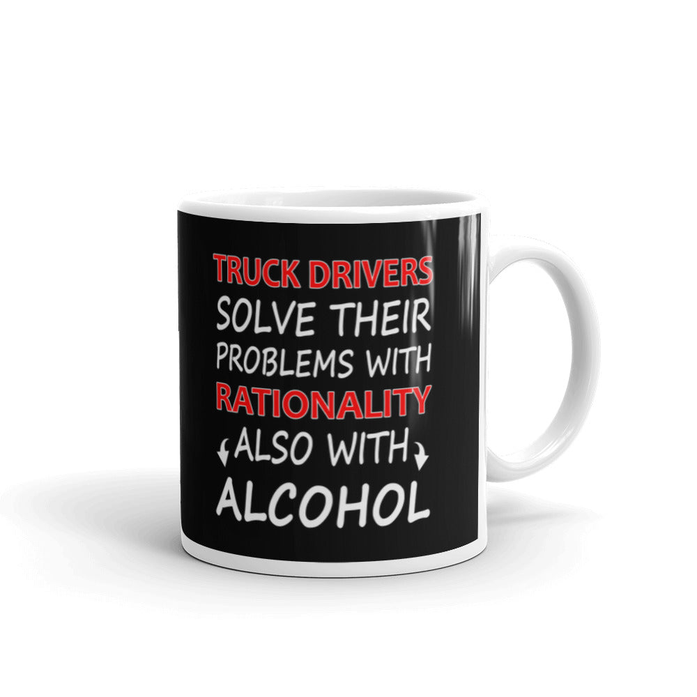 Truck Drivers Solve Their Problems With Rationality Also With Alcohol Coffee Mug