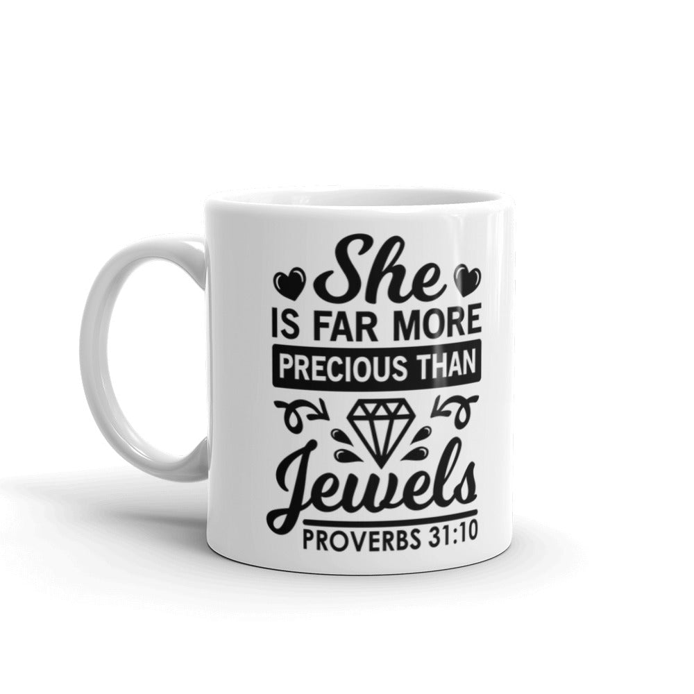 She Is Far More Precious Than Jewels Proverbs 31-10 Christian Coffee Mug