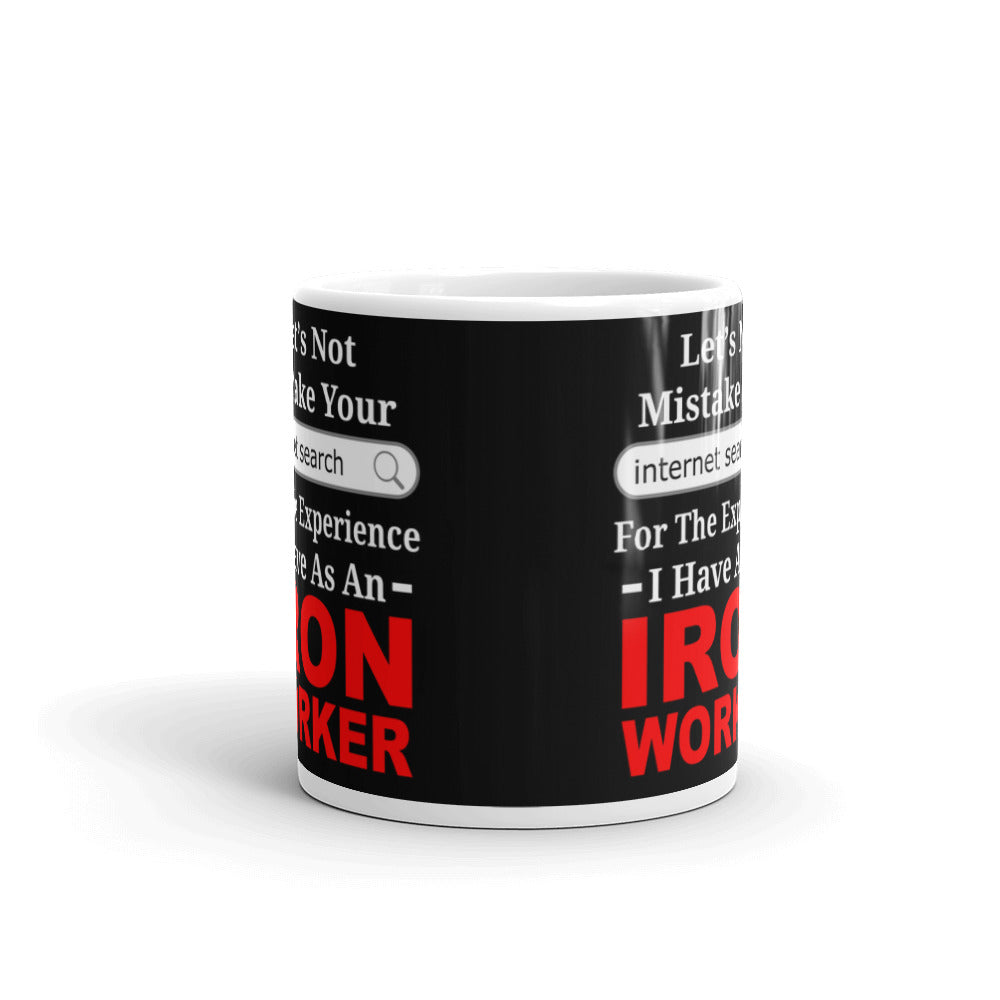 Iron Worker Fathers Day Funny Gifts Experience I Have Coffee Mug