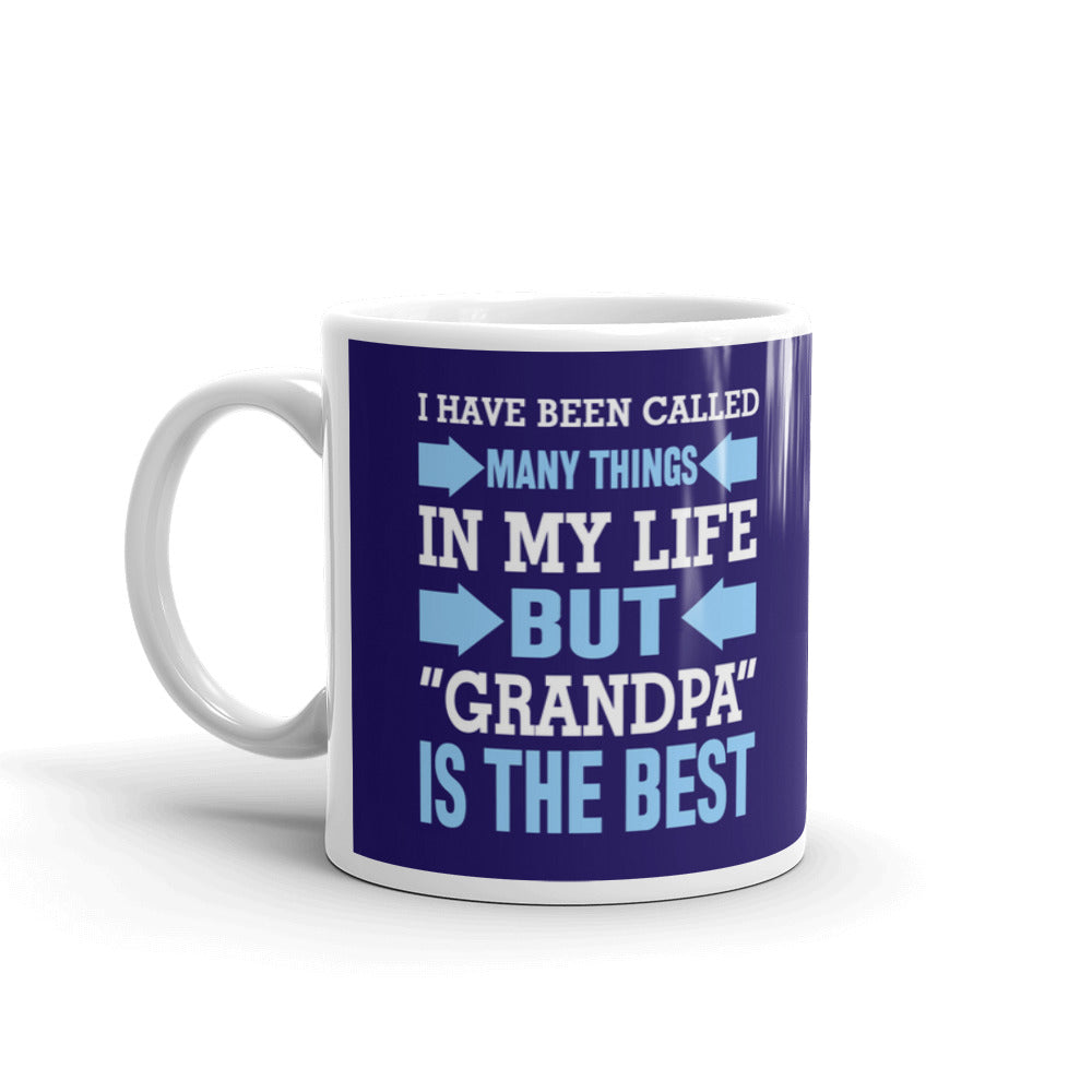 I Have Been Called Many Things But Grandpa is the Best Coffee Mug