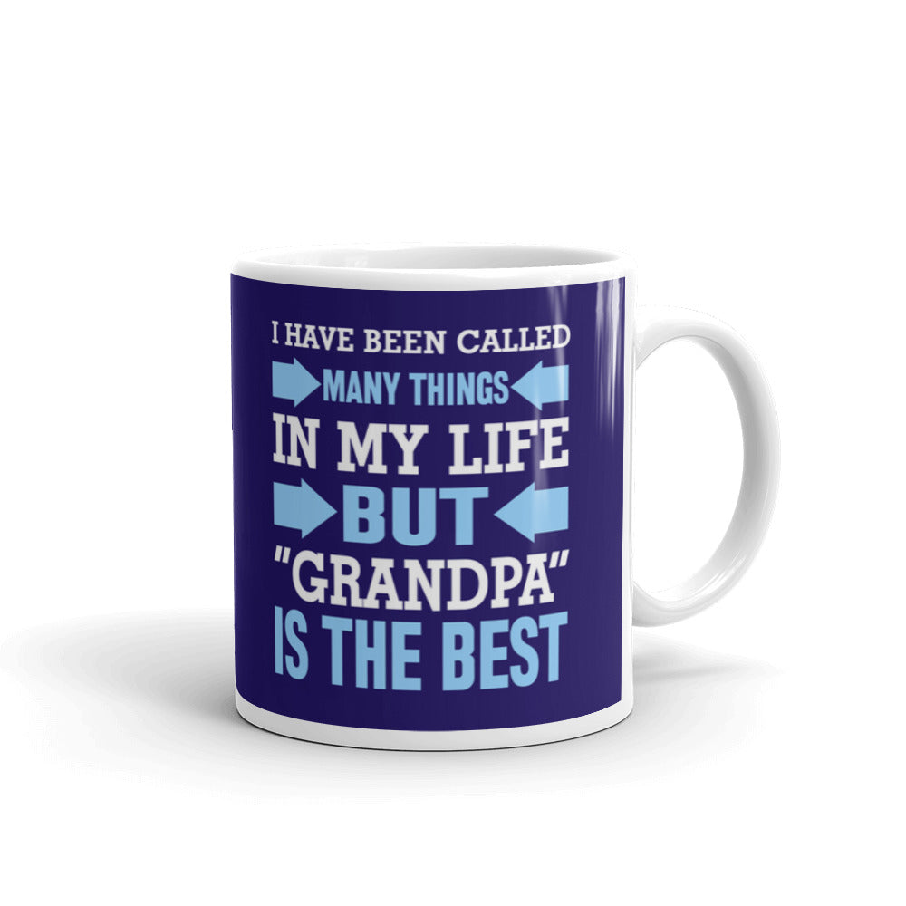 I Have Been Called Many Things But Grandpa is the Best Coffee Mug