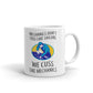 Mechanics Don't Cuss Like Sailors We Cuss Like Mechanics Coffee Mug