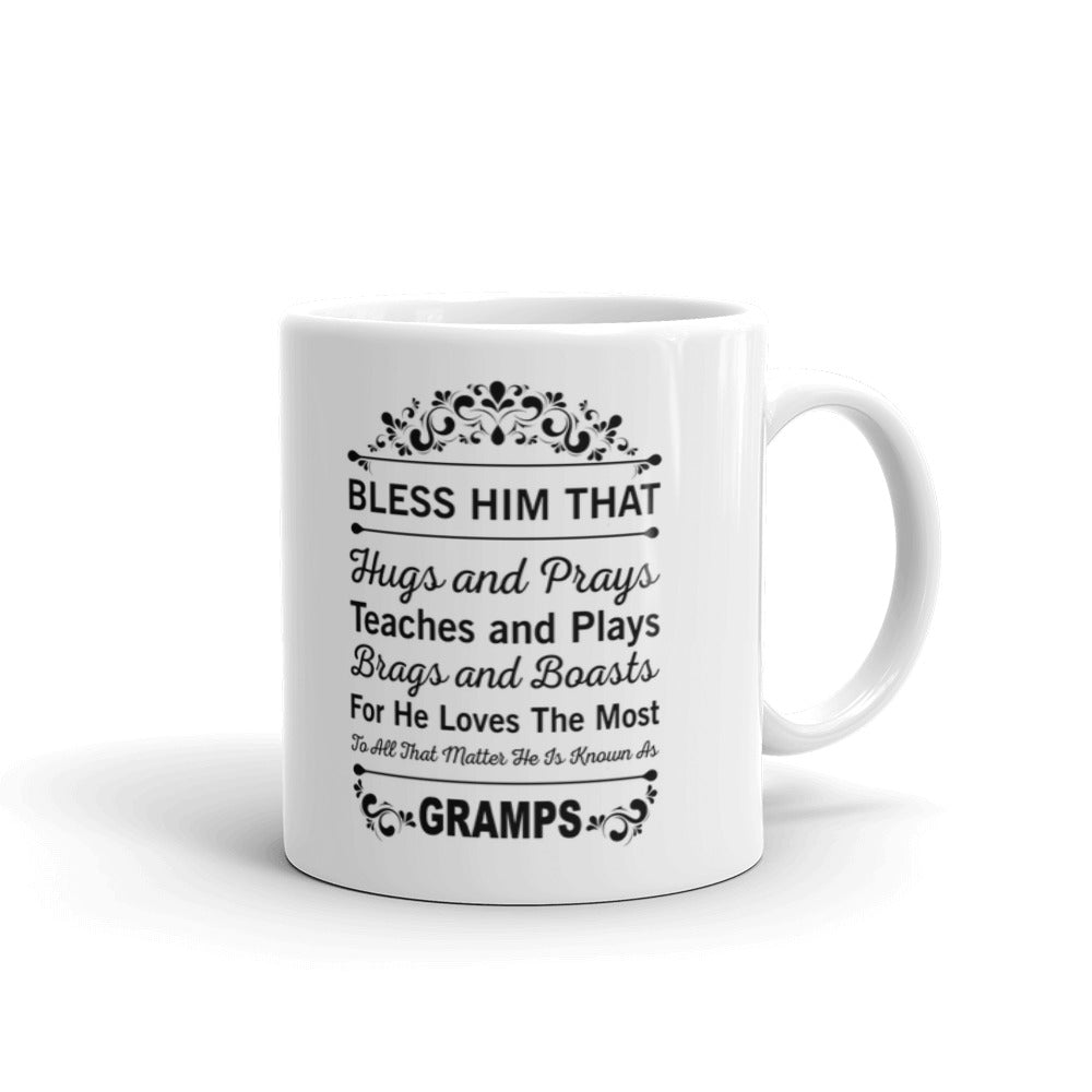 Bless Him That Hugs and Prays To All that Matter Known as Gramps Coffee Mug