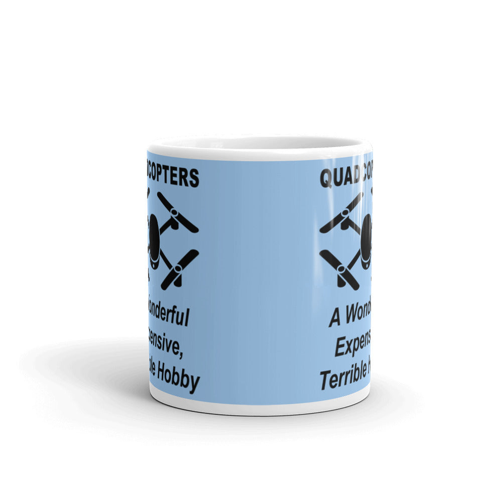 Quadcopter Gifts A Wonderful Expensive Terrible Hobby Drone Coffee Mug