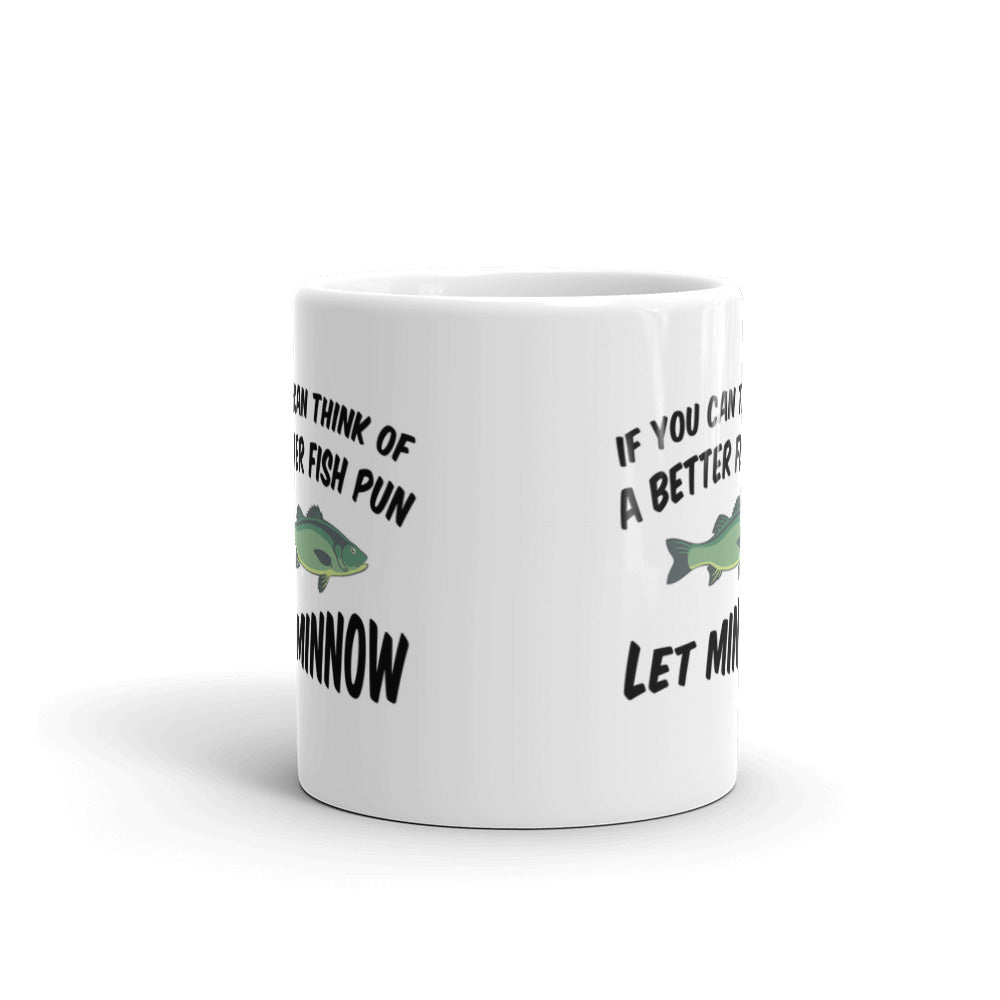 Dad Jokes If You Can Think Of A Better Fish Pun Let Minnow Coffee Mug