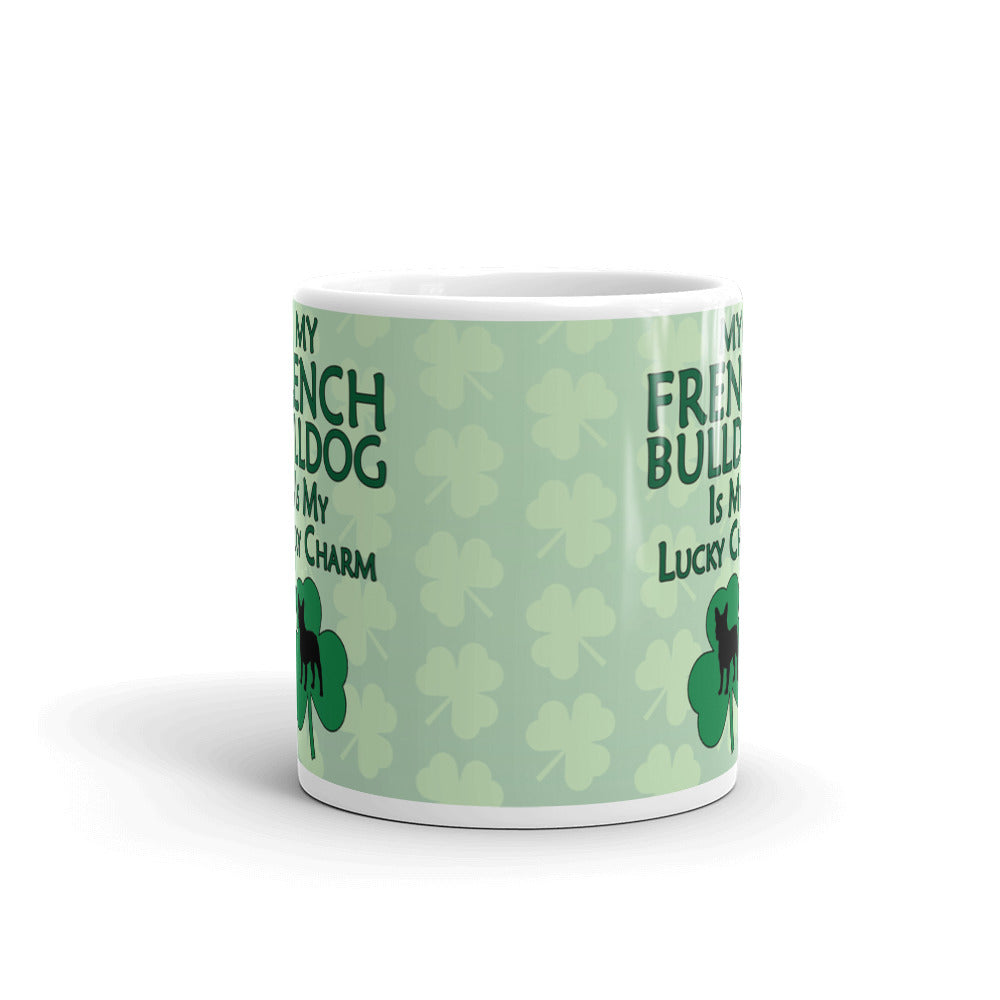 French Bulldog Gift My French Bulldog is my Lucky Charm Coffee Mug