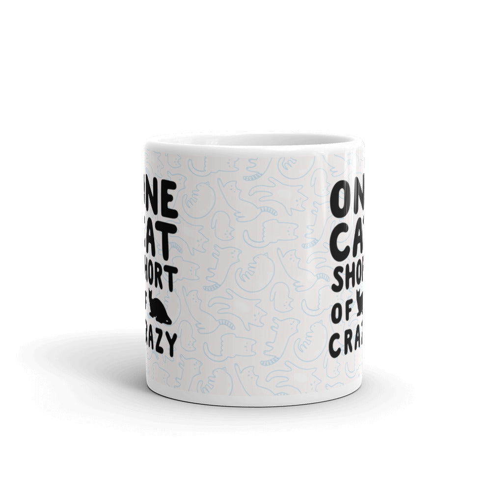 Funny Gifts One Cat Short of Crazy Tea Coffee Mug