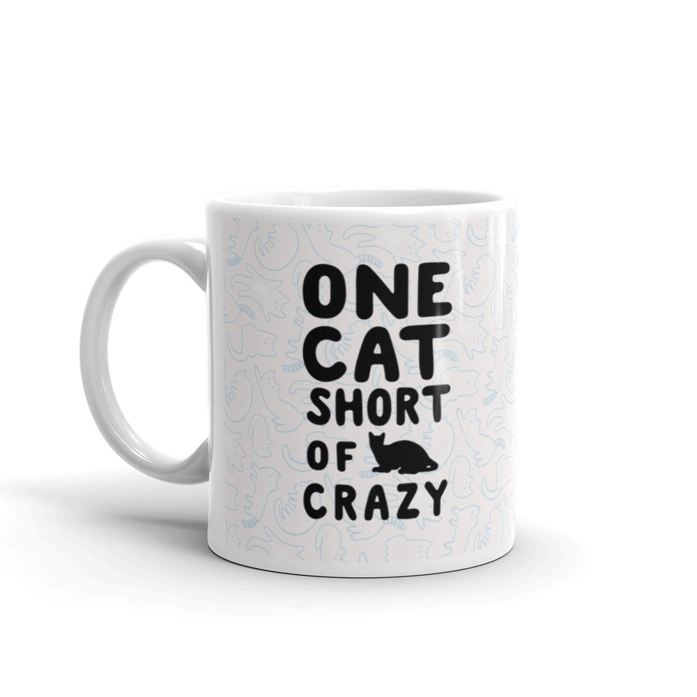 Funny Gifts One Cat Short of Crazy Tea Coffee Mug
