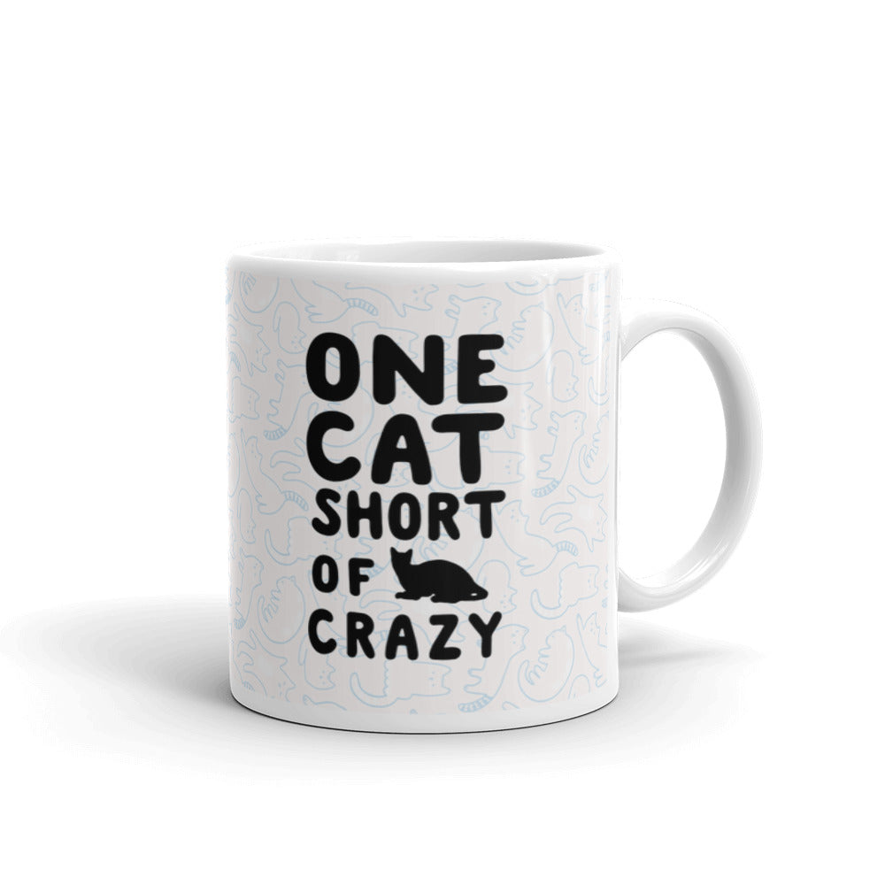 Funny Gifts One Cat Short of Crazy Tea Coffee Mug