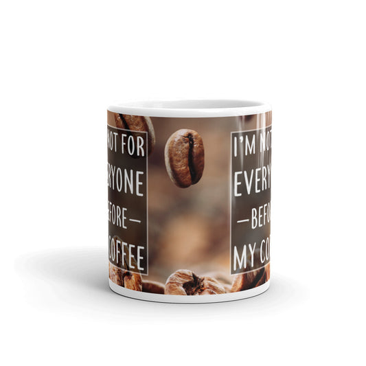 I'm Not For Everyone Before My Coffee Coworker Coffee Ceramic Mug
