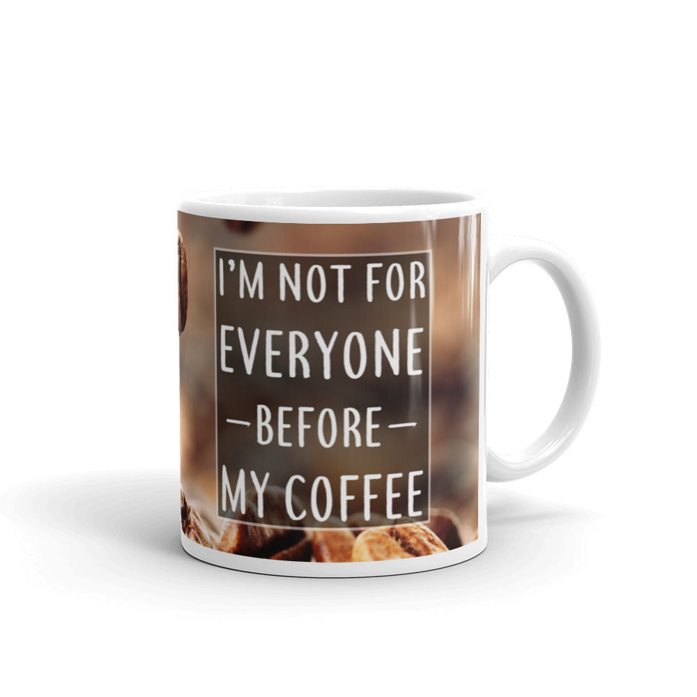 I'm Not For Everyone Before My Coffee Coworker Coffee Ceramic Mug
