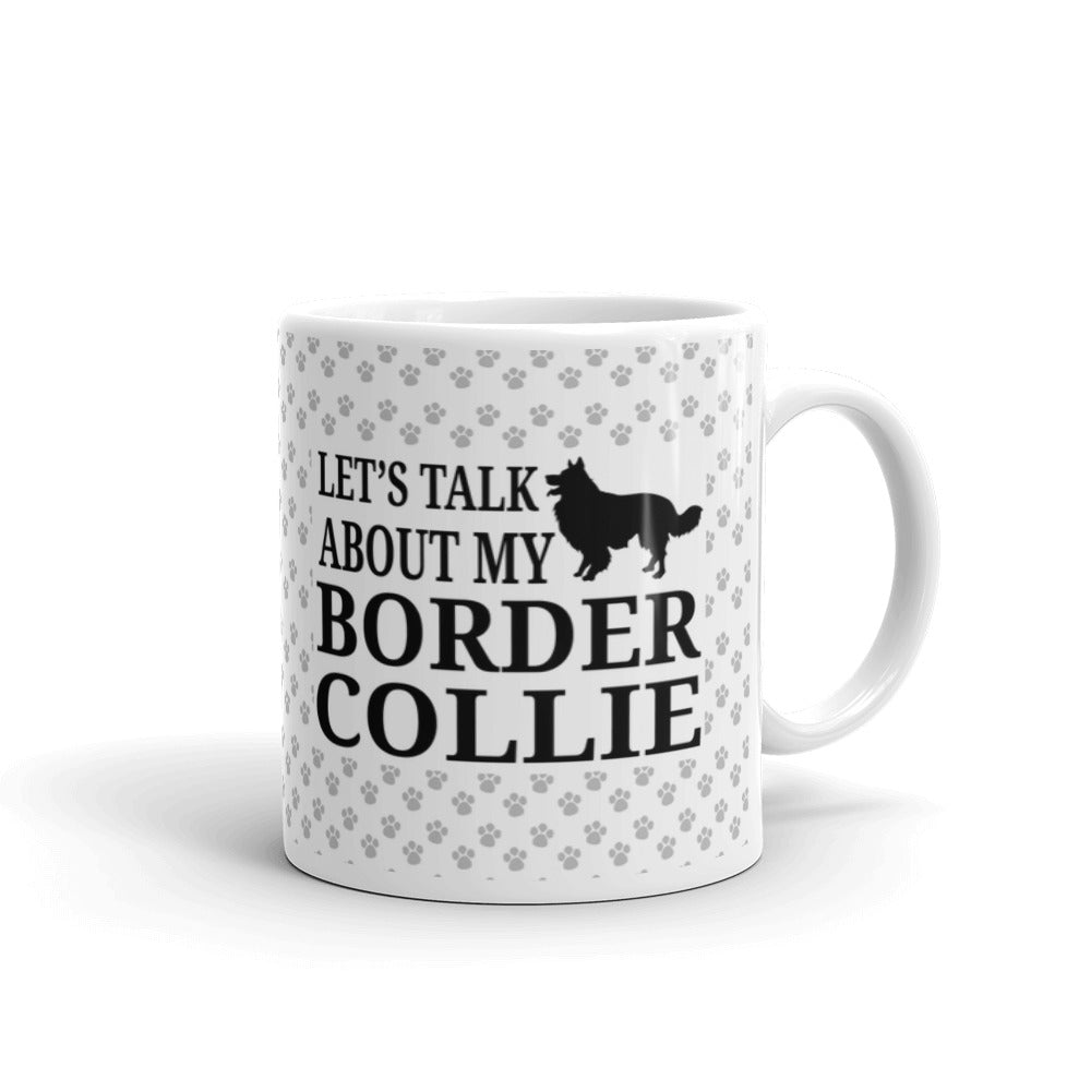 Let's Talk About My Border Collie Border Collie Gifts Coffee Mug