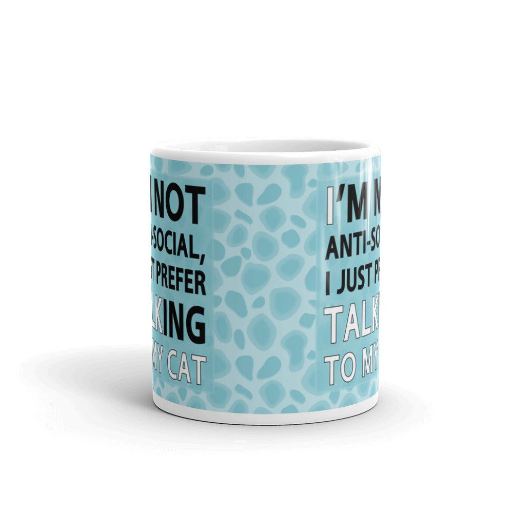I'm Not Antisocial I Just Prefer Talking To My Cat Gifts Coffee Mug