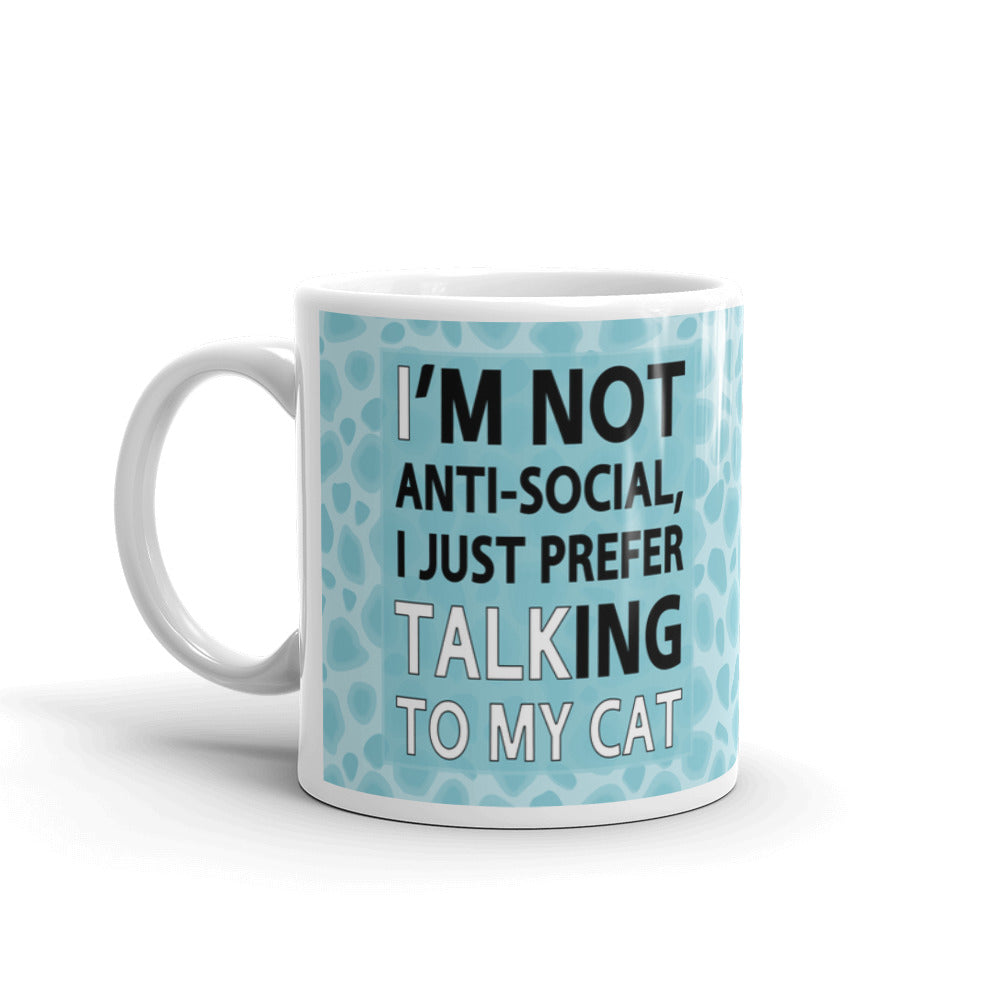 I'm Not Antisocial I Just Prefer Talking To My Cat Gifts Coffee Mug