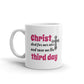 Christ Died For Our Sins And Rose On The Third Day Easter Gift Coffee Mug