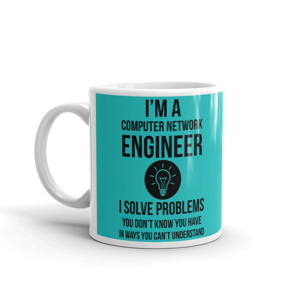 I'm A Computer Network Engineer I Solve Problems Coffee Ceramic Mug
