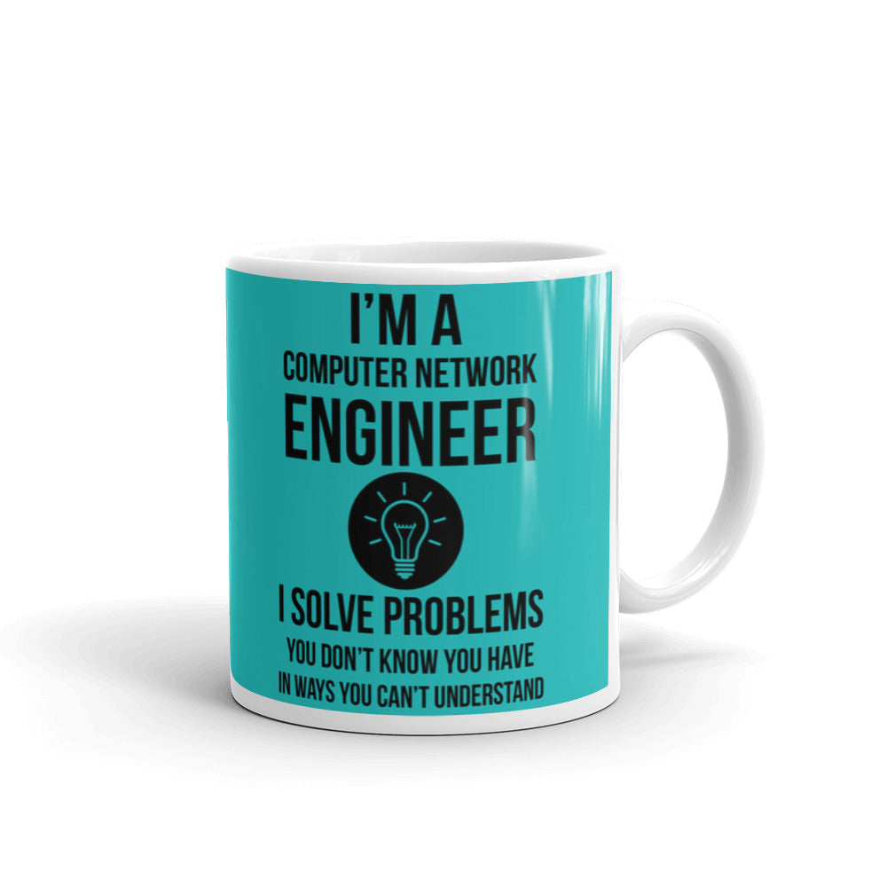 I'm A Computer Network Engineer I Solve Problems Coffee Ceramic Mug