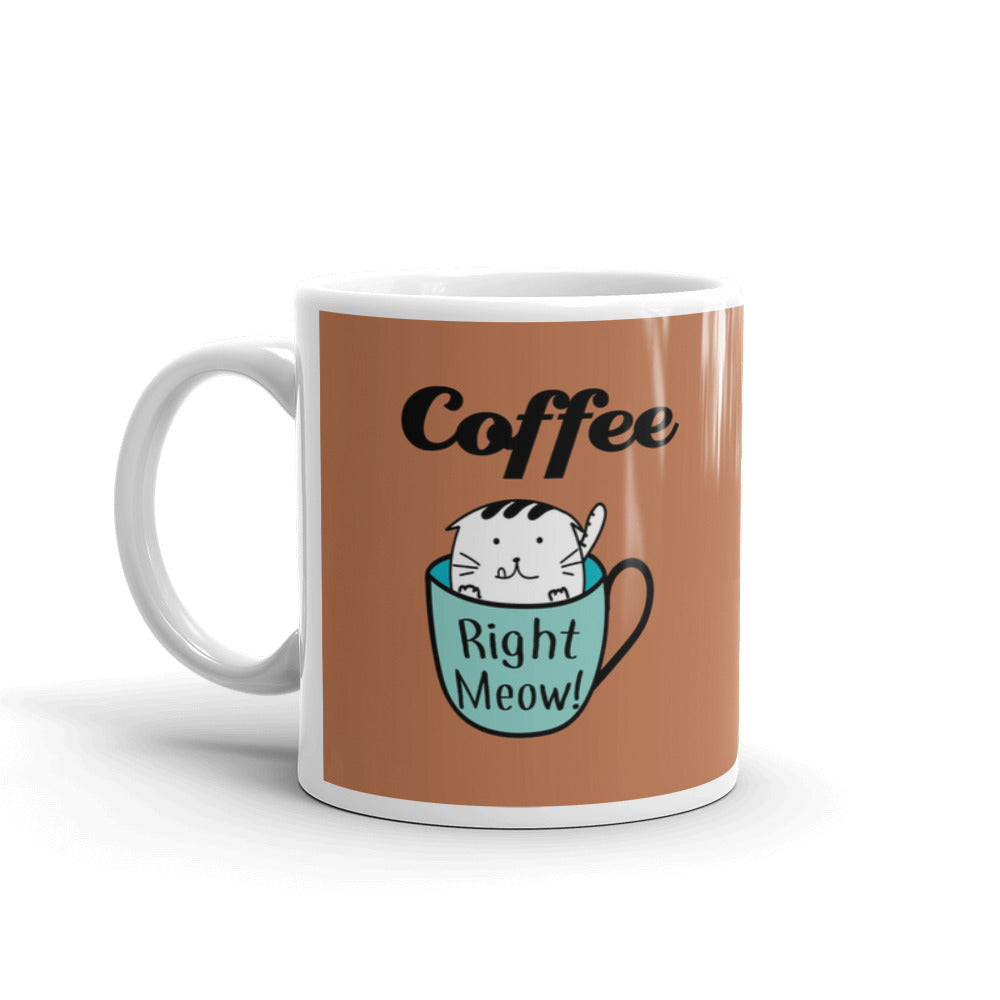 Coffee Right Meow For Every Cat Lovers Coffee Ceramic Mug