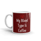 My Blood Type Is Coffee Gift Ceramic Mug