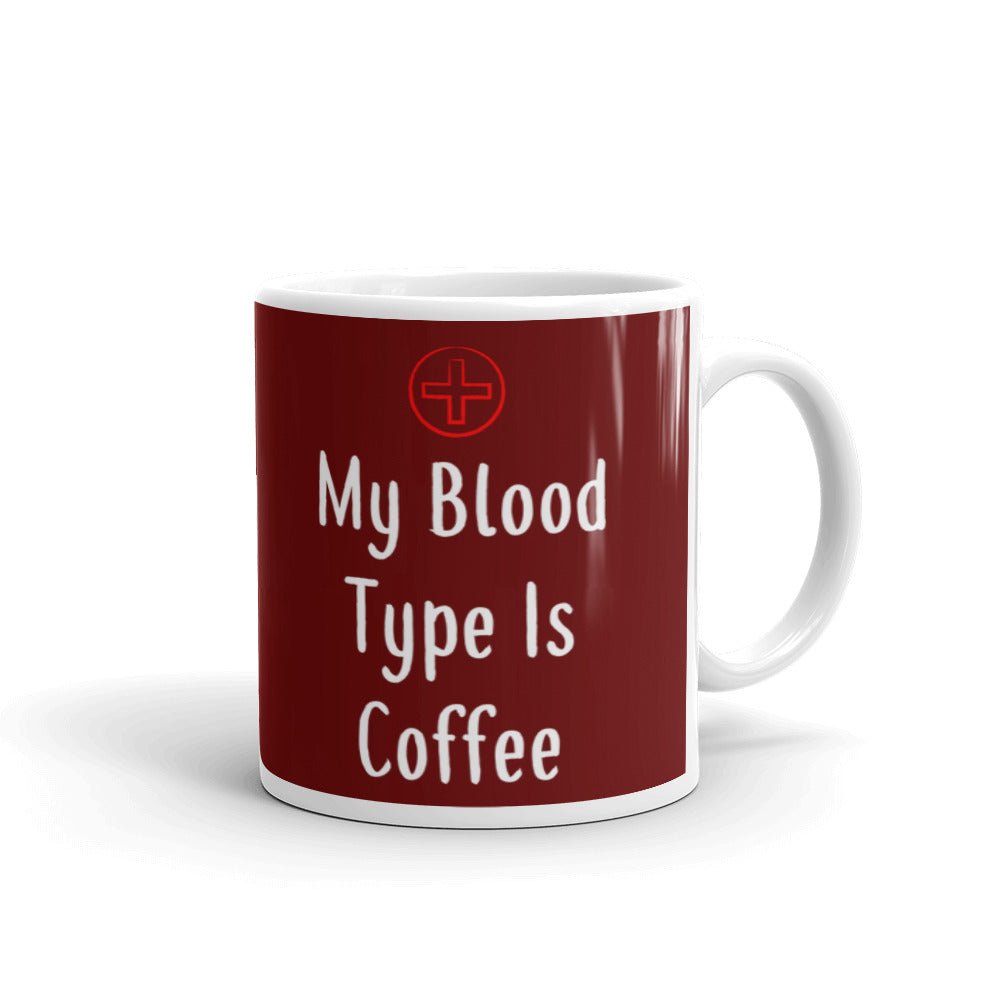 My Blood Type Is Coffee Gift Ceramic Mug