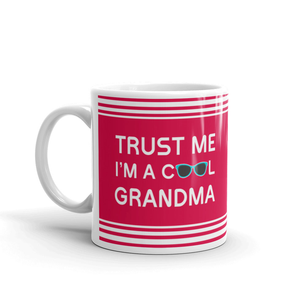 Trust Me I'm A Cool Grandma Coffee Ceramic Mug