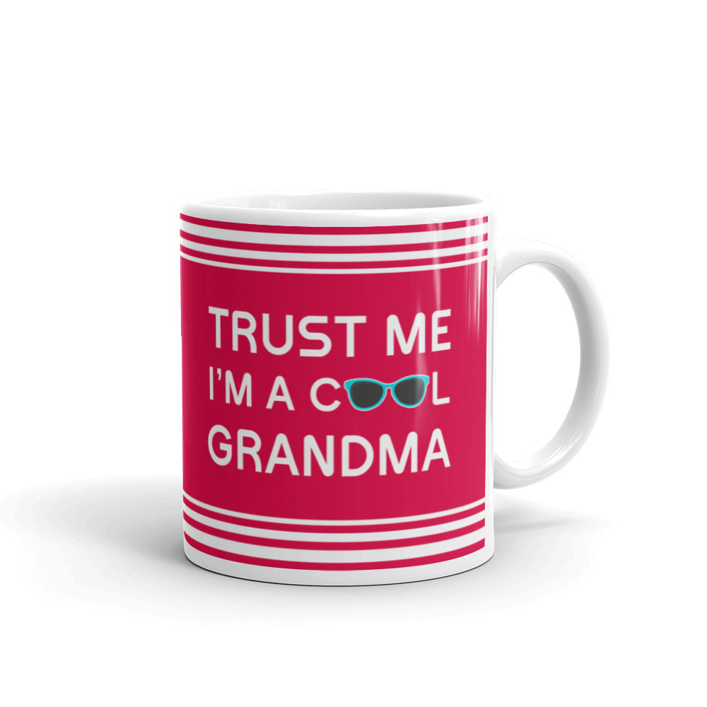 Trust Me I'm A Cool Grandma Coffee Ceramic Mug