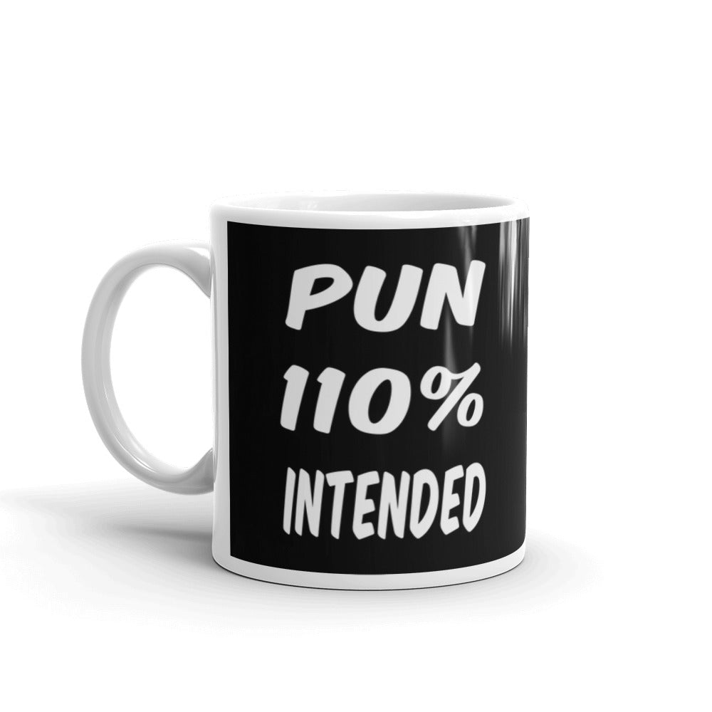 Pun 110% Intended Office Funny Coffee Ceramic Mug