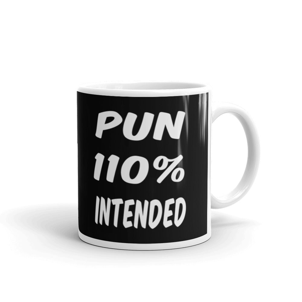 Pun 110% Intended Office Funny Coffee Ceramic Mug