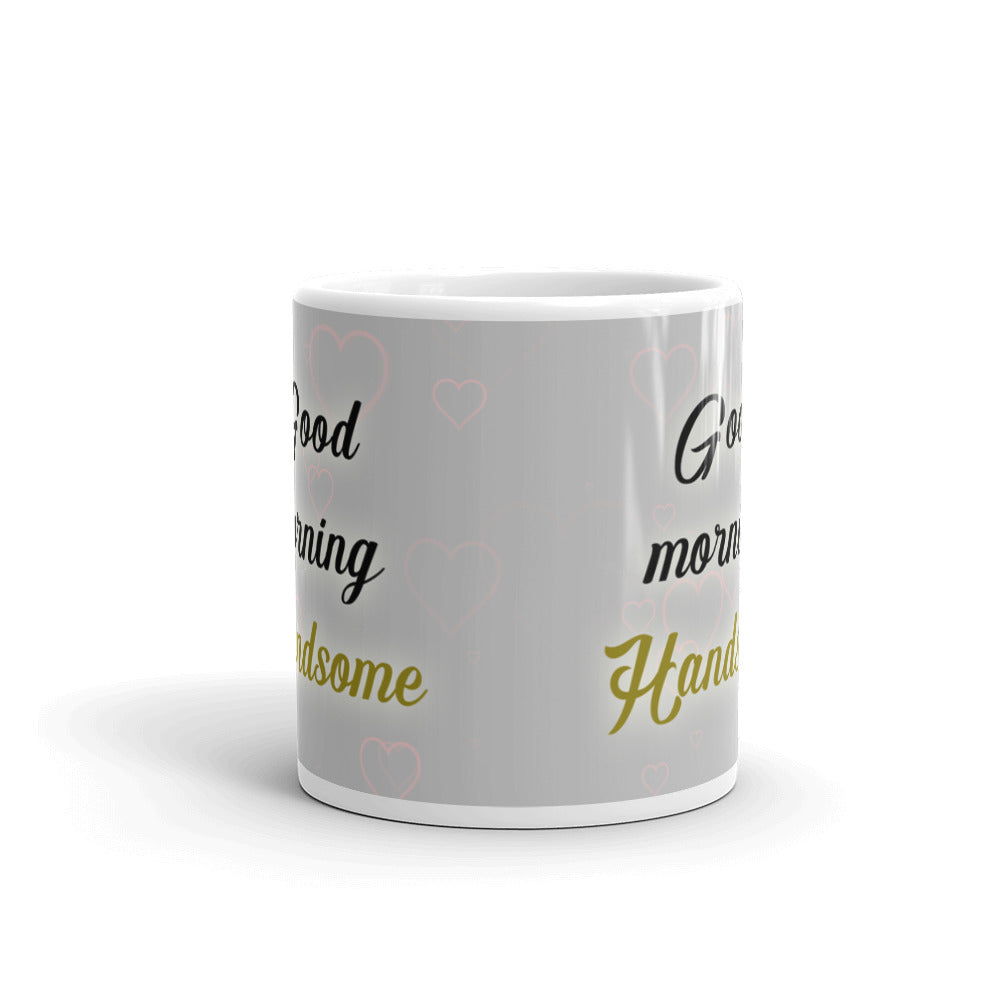 Good Morning Handsome Gift Coffee Ceramic Mug