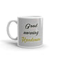 Good Morning Handsome Gift Coffee Ceramic Mug