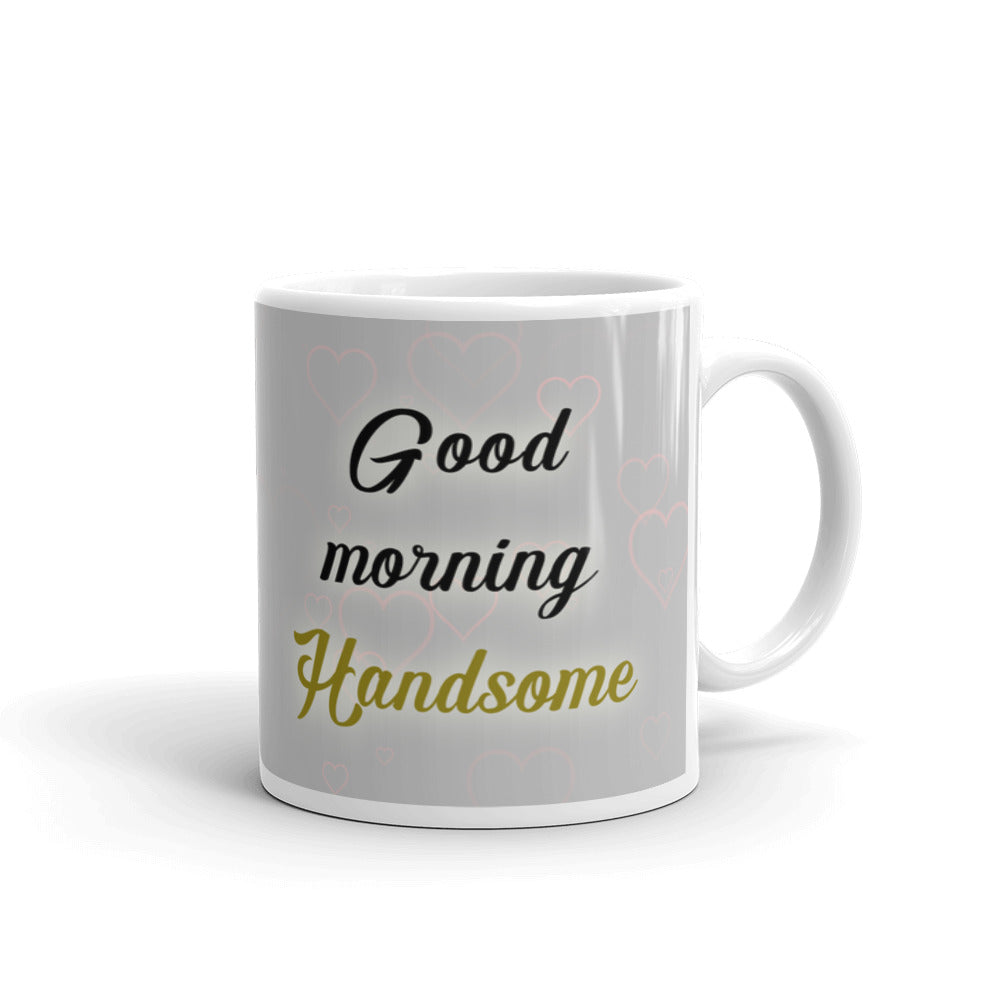 Good Morning Handsome Gift Coffee Ceramic Mug