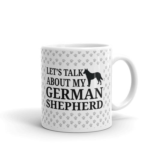 Let's Talk About My German Shepherd Dog Gift Coffee Ceramic Mug