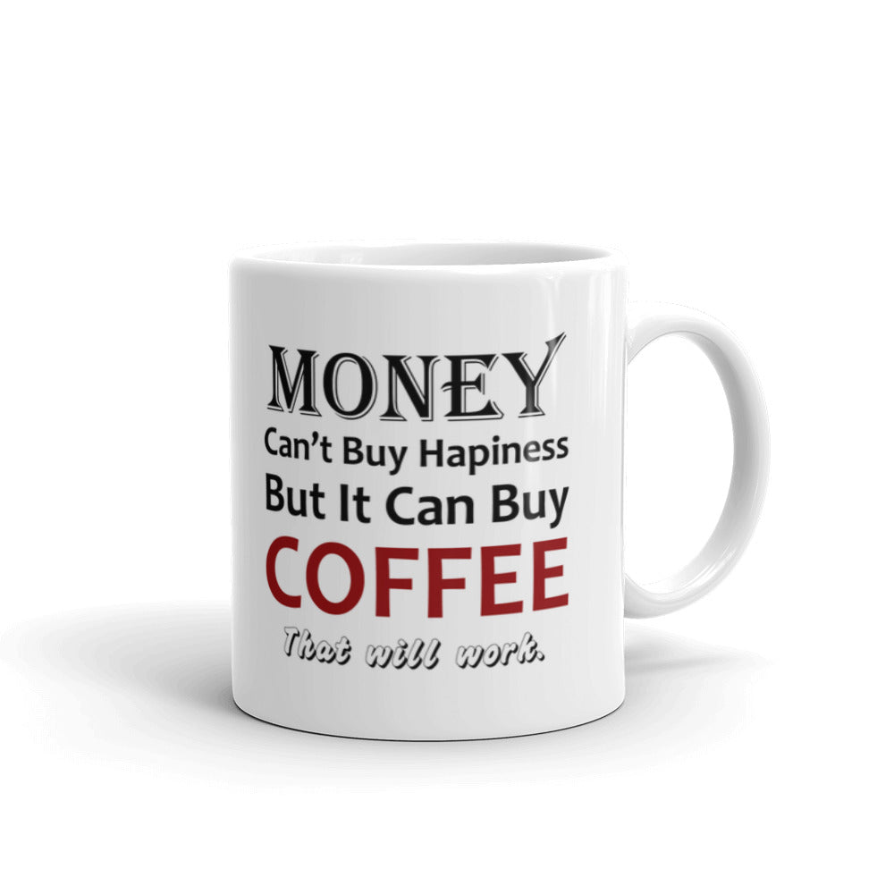 Money Can't Buy Happiness But It Can Buy Coffee Gift Coffee Ceramic Mug