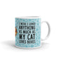 I Wish I Loved My Cat Funny Gift For Cat Lovers Coffee Tea Ceramic Mug/Cup