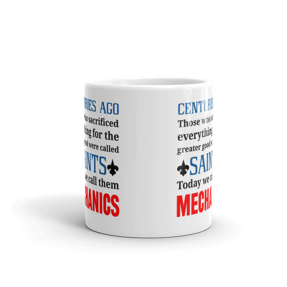Centuries Ago Saints Today We Call Them Mechanics Coffee Tea Ceramic Mug/Cup
