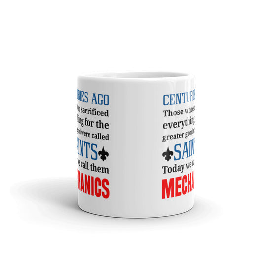 Centuries Ago Saints Today We Call Them Mechanics Coffee Tea Ceramic Mug/Cup