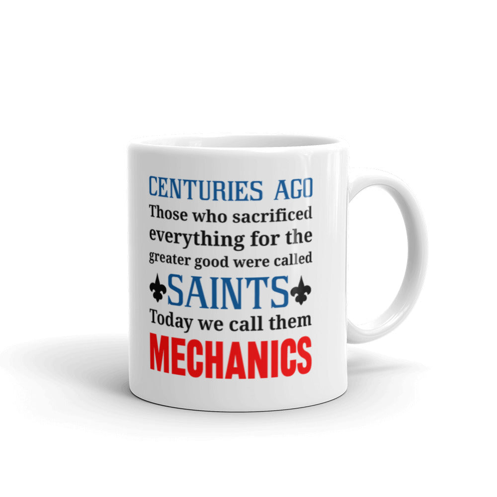 Centuries Ago Saints Today We Call Them Mechanics Coffee Tea Ceramic Mug/Cup