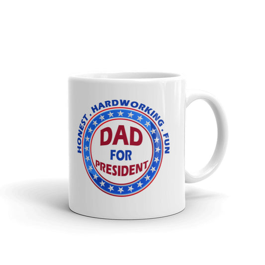 Honest Hardworking Fun Dad For President Coffee Tea Ceramic Mug/Cup