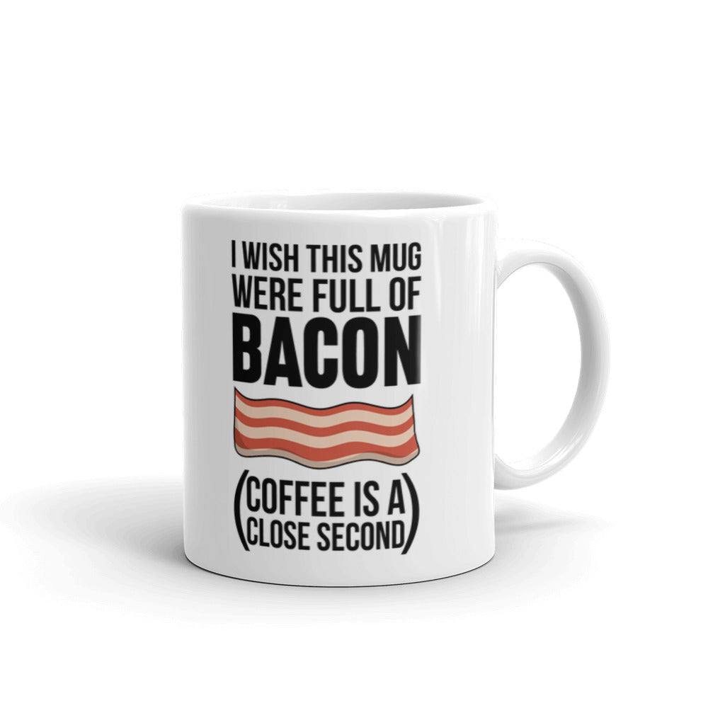 I Wish This Mug Were Full Of Bacon Coffee Tea Ceramic Mug/Cup