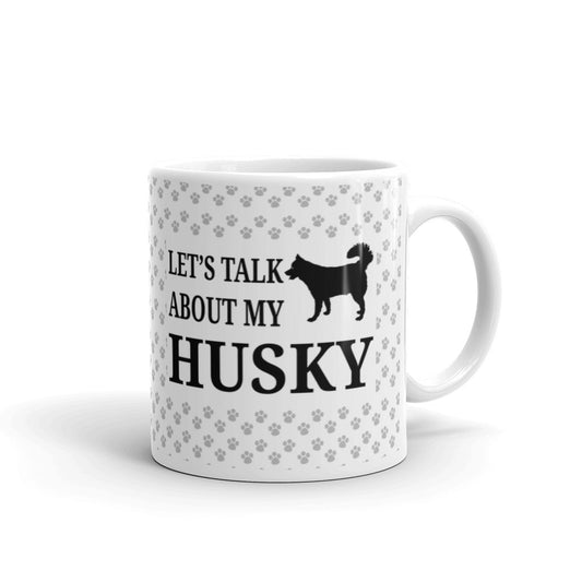 Let's Talk About My Husky Gift For Friend Coffee Tea Ceramic Mug/Cup
