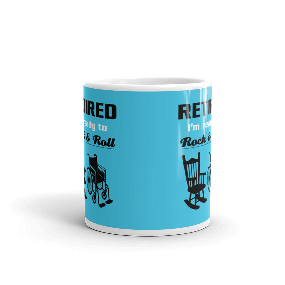 Retired I'm Ready To Rock And Roll Coffee Tea Ceramic Mug/Cup