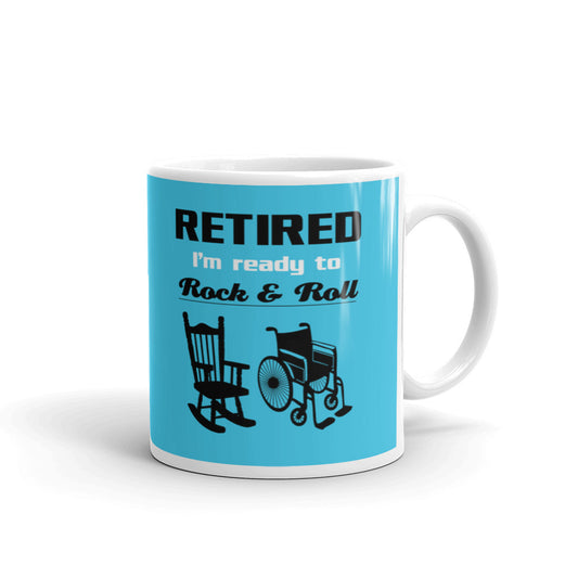 Retired I'm Ready To Rock And Roll Coffee Tea Ceramic Mug/Cup