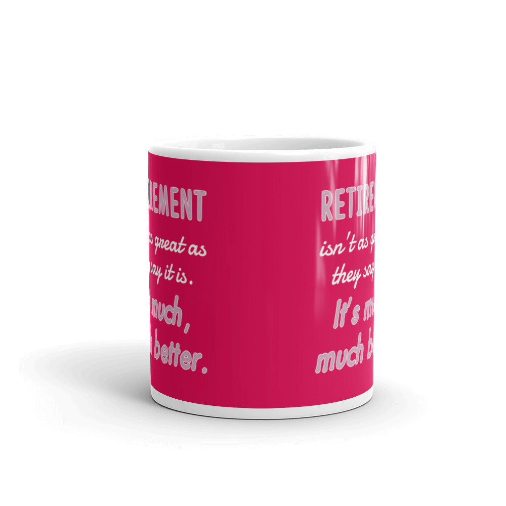 Retirement It's Much Much Better Gift Mug Coffee Tea Ceramic Mug/Cup