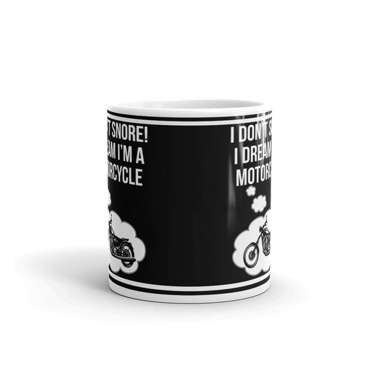 I Don't Snore I Dream I'm Motorcycle Bike Lover Gift Coffee Ceramic Mug/Cup