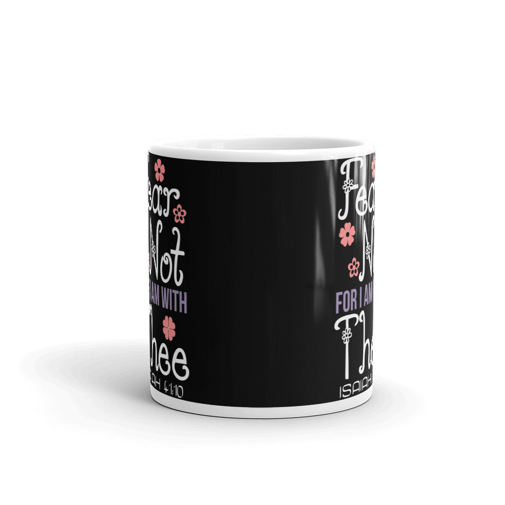 Fear Not For I Am With Thee Isaiah Coffee Ceramic Mug/Cup