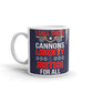 I Call These Cannons Liberty Justice For All Coffee Ceramic Mug/Cup
