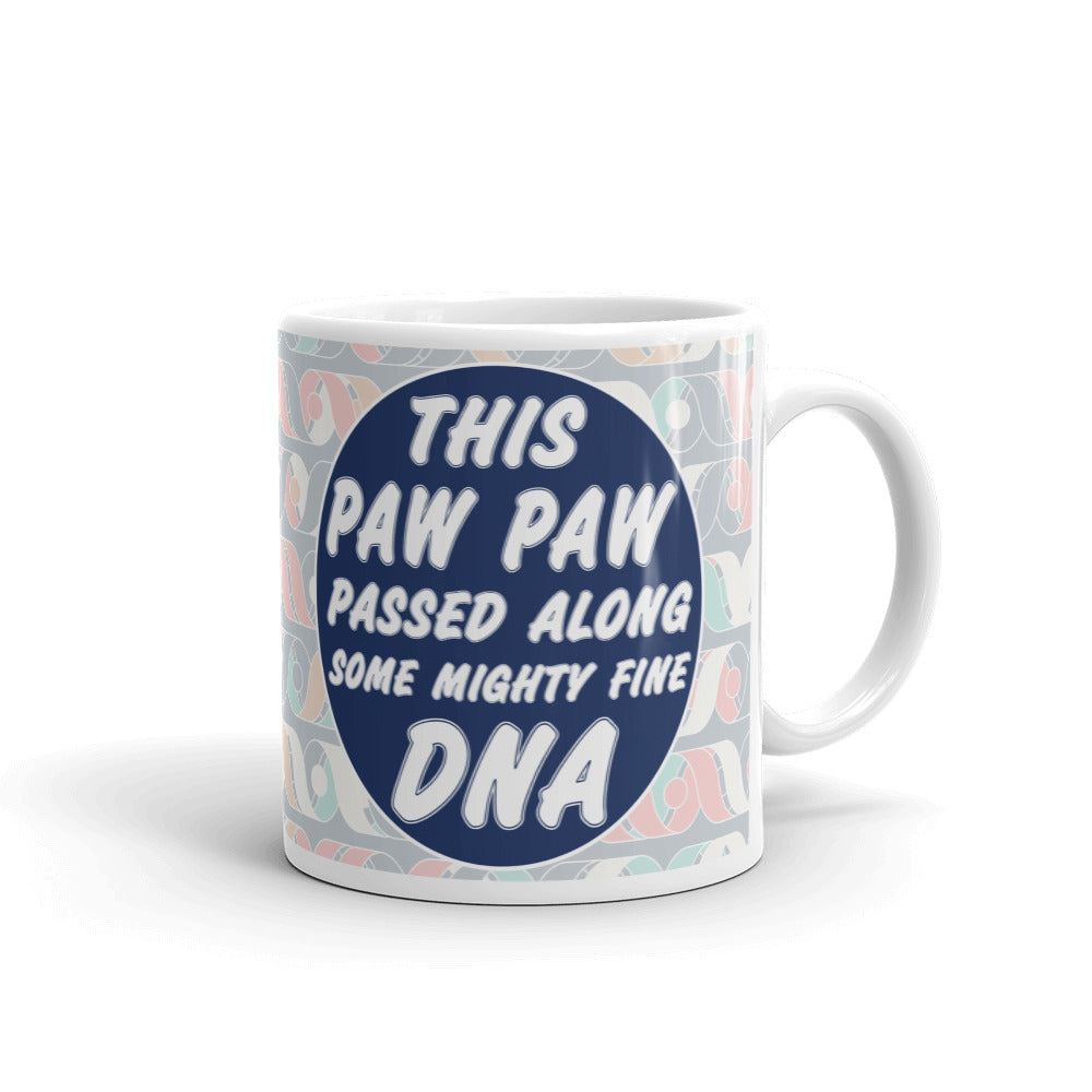 This Paw Paw Passed Along Some Mighty Fine DNA Coffee Ceramic Mug/Cup