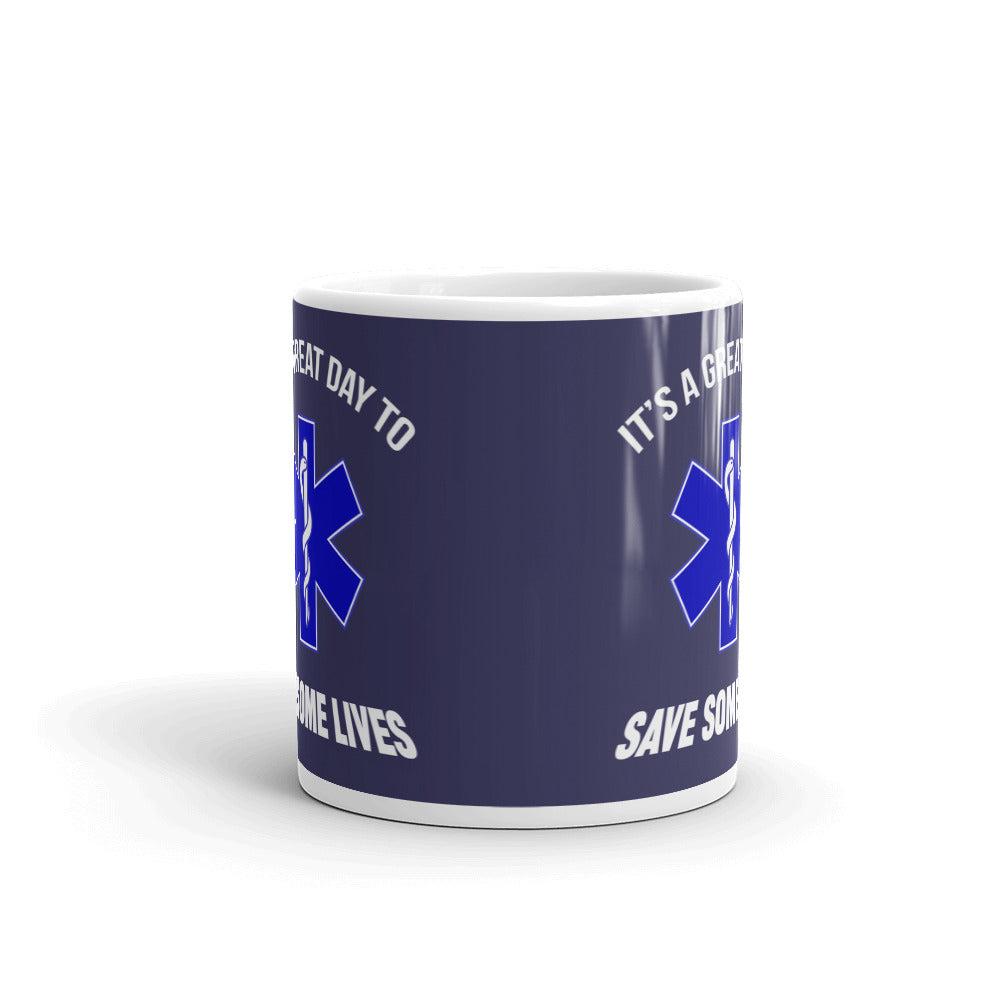 It's A Great Day To Save Some Lives Coffee Ceramic Mug/Cup